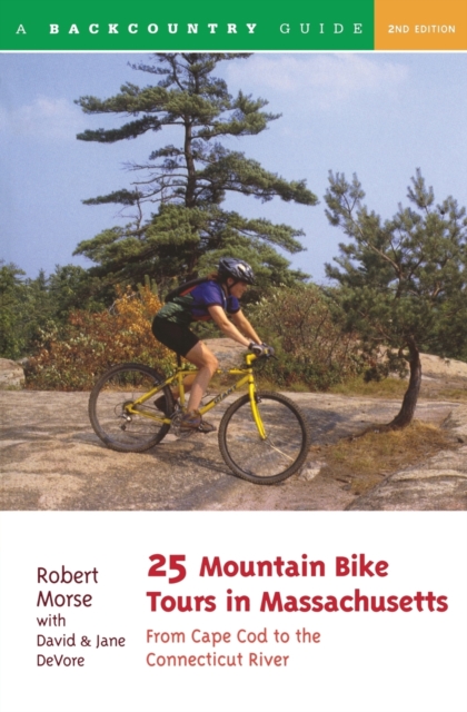 25 Mountain Bike Tours in Massachusetts : From Cape Cod to the Connecticut River, Paperback / softback Book