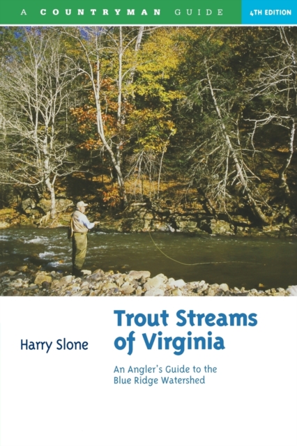 Trout Streams of Virginia : An Angler's Guide to the Blue Ridge Watershed, Paperback / softback Book