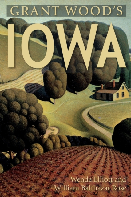 Grant Wood's Iowa, Paperback / softback Book