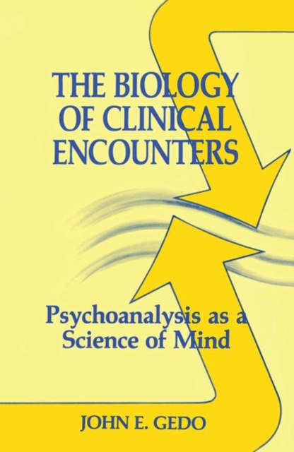 The Biology of Clinical Encounters : Psychoanalysis as a Science of Mind, Hardback Book