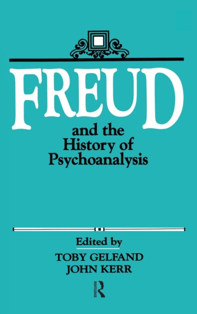 Freud and the History of Psychoanalysis, Hardback Book