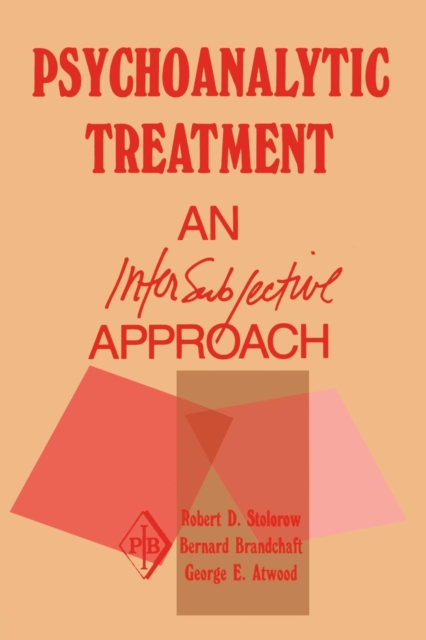 Psychoanalytic Treatment : An Intersubjective Approach, Paperback / softback Book