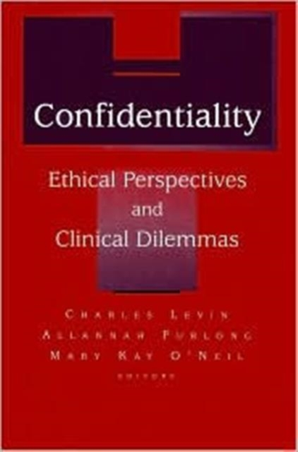 Confidentiality : Ethical Perspectives and Clinical Dilemmas, Hardback Book
