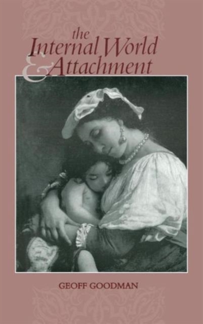 The Internal World and Attachment, Hardback Book