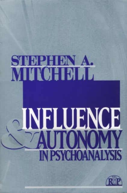 Influence and Autonomy in Psychoanalysis, Paperback / softback Book