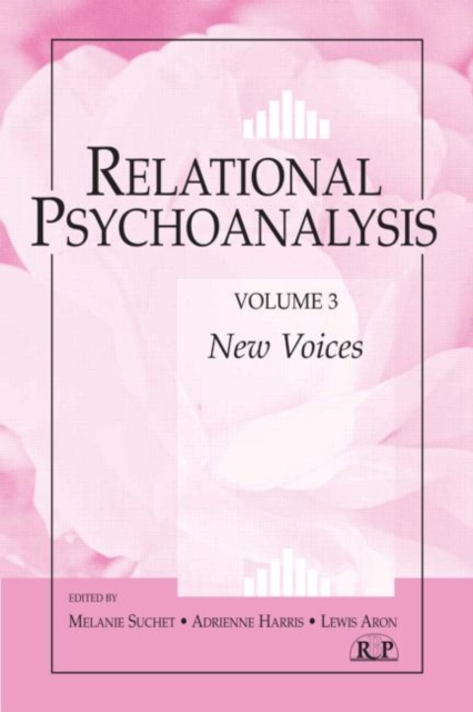 Relational Psychoanalysis, Volume 3 : New Voices, Paperback / softback Book