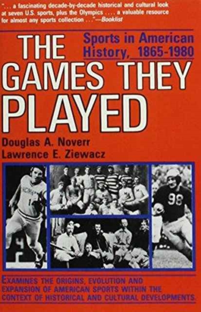 The Games They Played : Sports in American History, 1865-1980, Paperback / softback Book