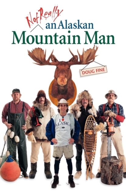 Not Really an Alaskan Mountain Man, Paperback / softback Book