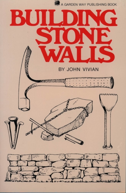 Building Stone Walls : Storey's Country Wisdom Bulletin A-217, Paperback / softback Book