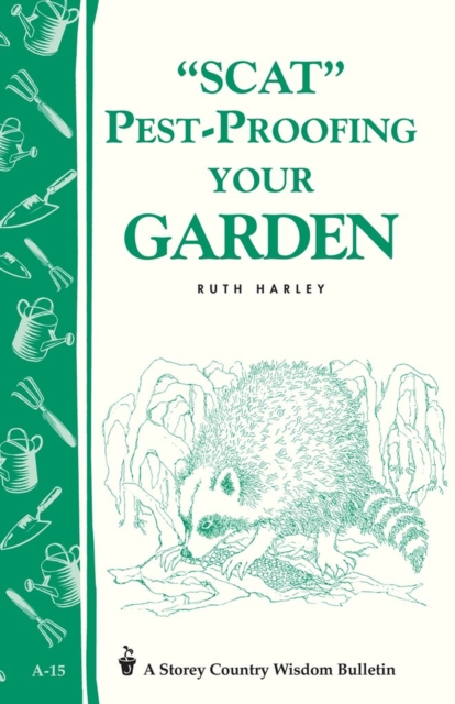 Pest-Proofing Your Garden : Storey's Country Wisdom Bulletin A-15, Paperback / softback Book