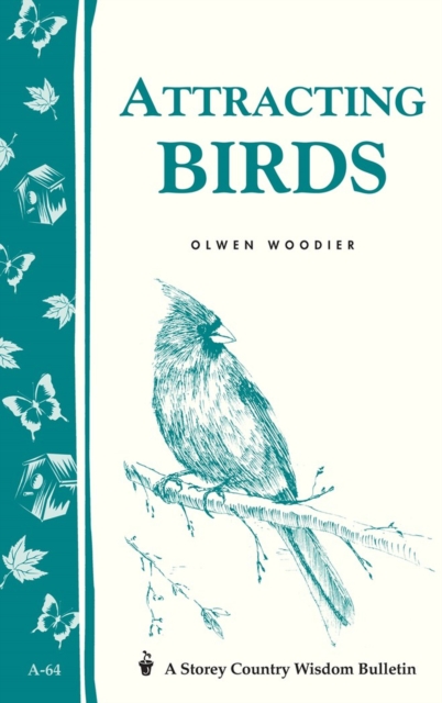 Attracting Birds : Storey Country Wisdom Bulletin A-64, Paperback / softback Book