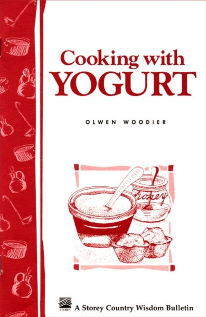 Cooking with Yogurt : Storey's Country Wisdom Bulletin A-86, Paperback / softback Book