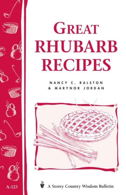 Great Rhubarb Recipes : Storey's Country Wisdom Bulletin A-123, Paperback / softback Book