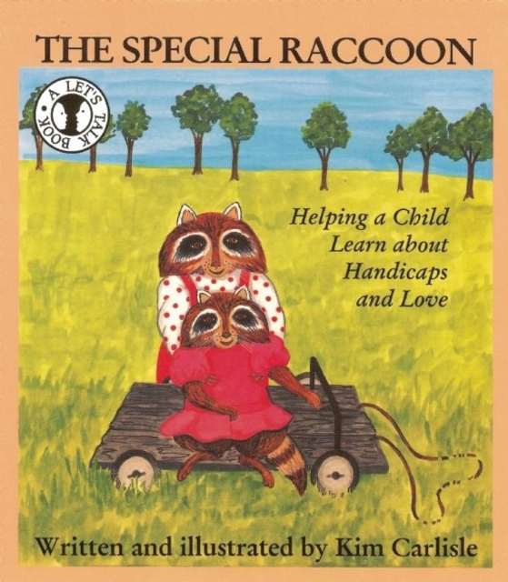 The Special Raccoon : Helping a Child Learn about Handicaps and Love, Paperback / softback Book