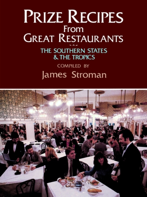Prize Recipes from Great Restaurants : The Southern States and the Tropics, Paperback / softback Book