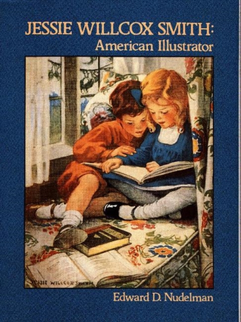 Jessie Willcox Smith : American Illustrator, Hardback Book