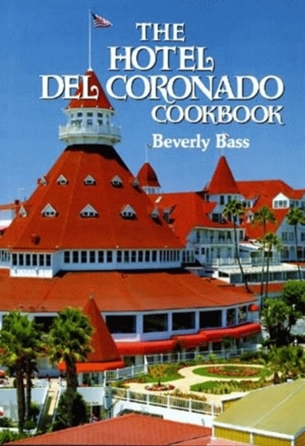 Hotel Del Coronado Cookbook, The, Hardback Book