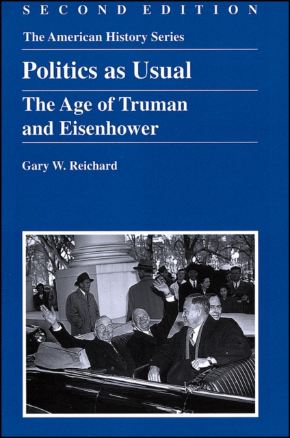 Politics as Usual : The Age of Truman and Eisenhower, Paperback / softback Book