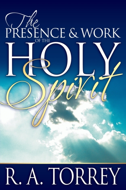 The Presence and Work of the Holy Spirit, Paperback / softback Book