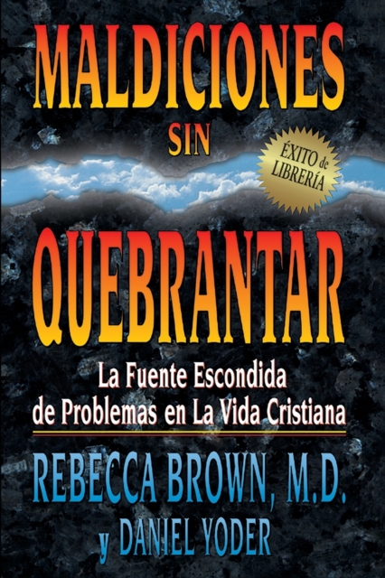 Maldiciones Sin Quebrantar : La Fuente Escondida de Problemas En La Vida Cristiana, Paperback / softback Book