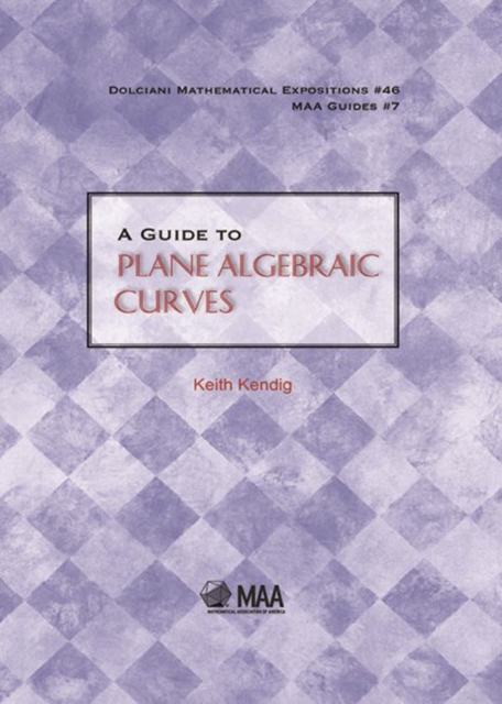 A Guide to Plane Algebraic Curves, Hardback Book