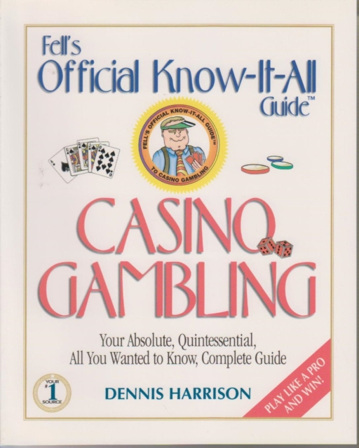 Casino Gambling : Your Absolute, Quintessential, All You Wanted to Know, Complete Guide, Paperback / softback Book