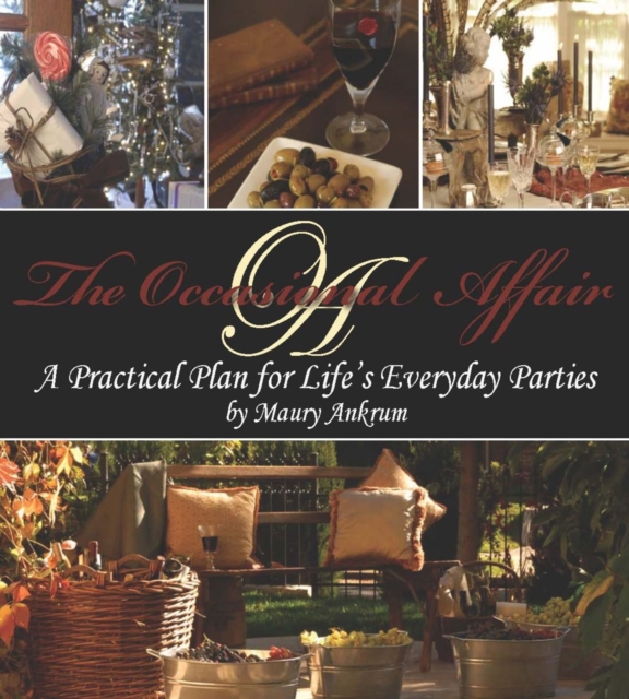 The Occasional Affair : A Practical Plan for Life's Everyday Parties, Hardback Book