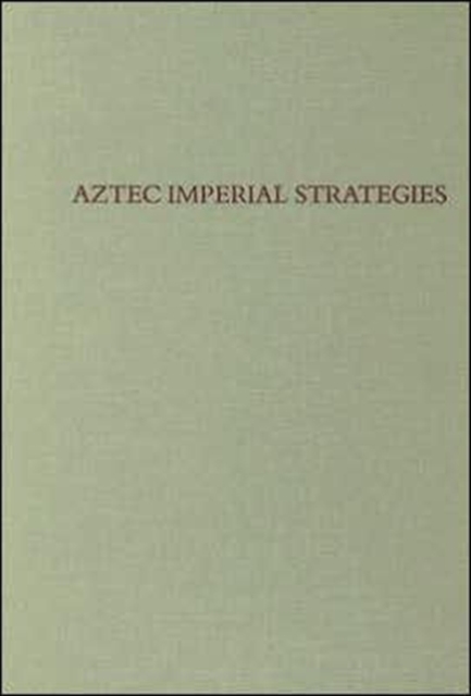 Aztec Imperial Strategies, Hardback Book