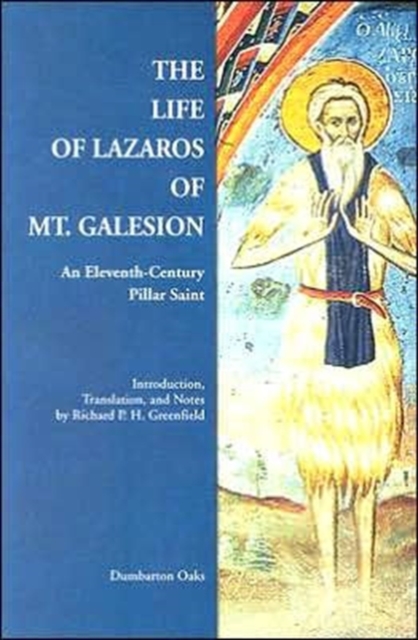 The Life of Lazaros of Mt. Galesion - An Eleventh-Century Pillar Saint, Hardback Book