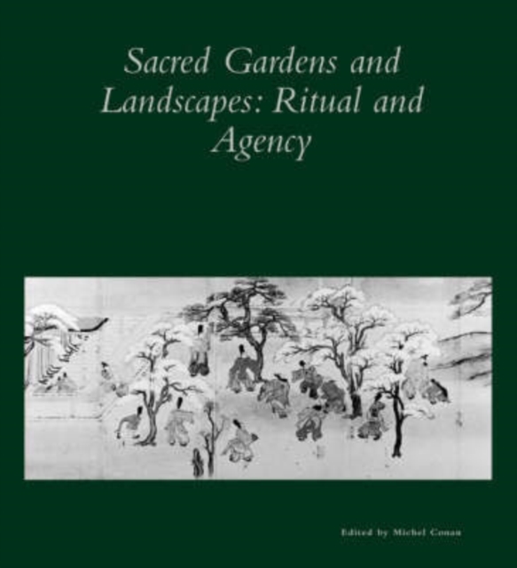 Sacred Gardens and Landscapes : Ritual and Agency, Paperback / softback Book