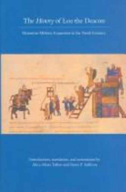 The History of Leo the Deacon : Byzantine Military Expansion in the Tenth Century, Paperback / softback Book