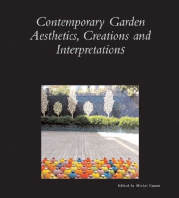 Contemporary Garden Aesthetics, Creations and Interpretations, Paperback / softback Book