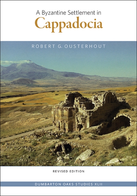 A Byzantine Settlement in Cappadocia : Revised Edition, Paperback / softback Book