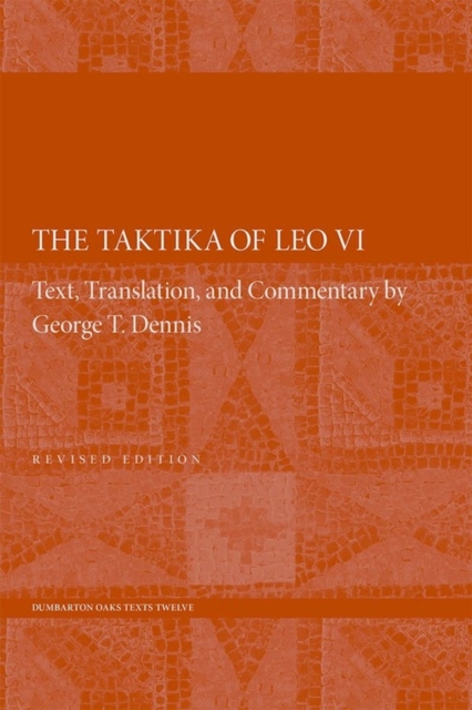 The Taktika of Leo VI : Revised Edition, Paperback / softback Book