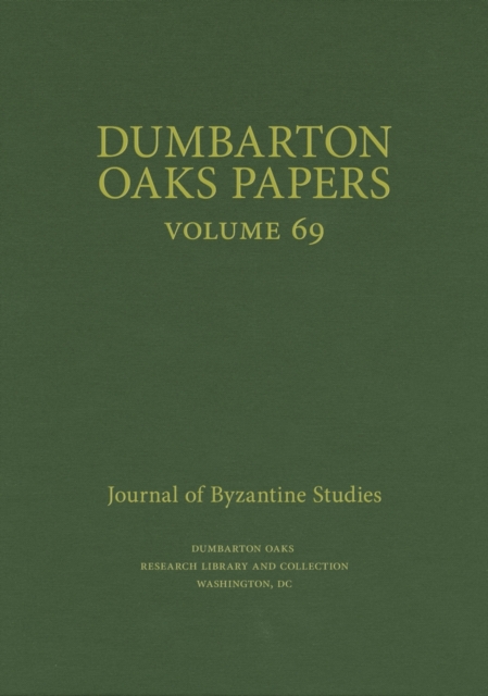 Dumbarton Oaks Papers, 69, Hardback Book