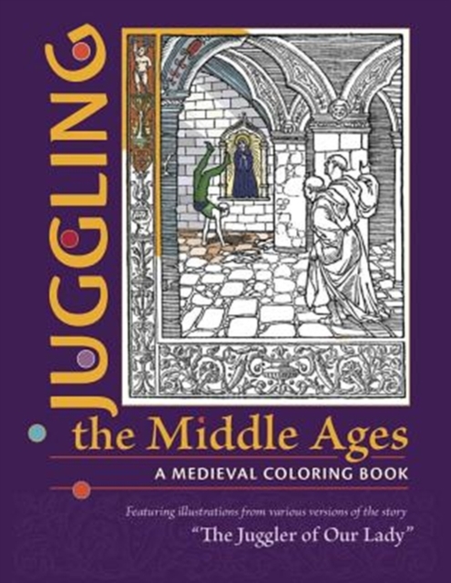 Juggling the Middle Ages - A Medieval Coloring Book, Paperback / softback Book