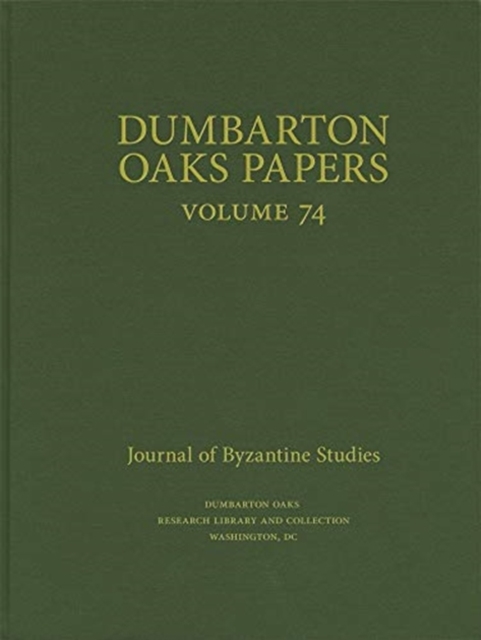 Dumbarton Oaks Papers, 74, Hardback Book