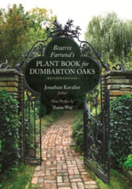 Beatrix Farrand’s Plant Book for Dumbarton Oaks : Revised Edition, Paperback / softback Book