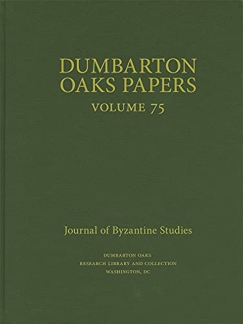 Dumbarton Oaks Papers, 75, Hardback Book