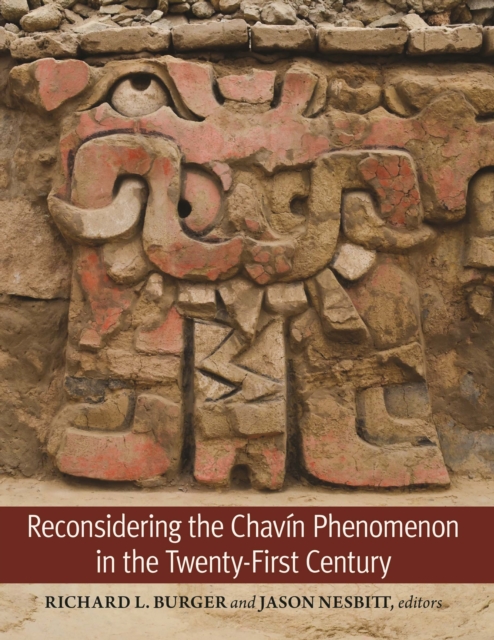 Reconsidering the Chavin Phenomenon in the Twenty-First Century, Hardback Book