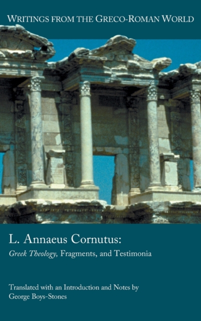 L. Annaeus Cornutus : Greek Theology, Fragments, and Testimonia, Hardback Book