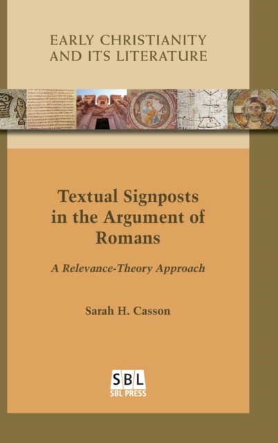 Textual Signposts in the Argument of Romans : A Relevance-Theory Approach, Hardback Book