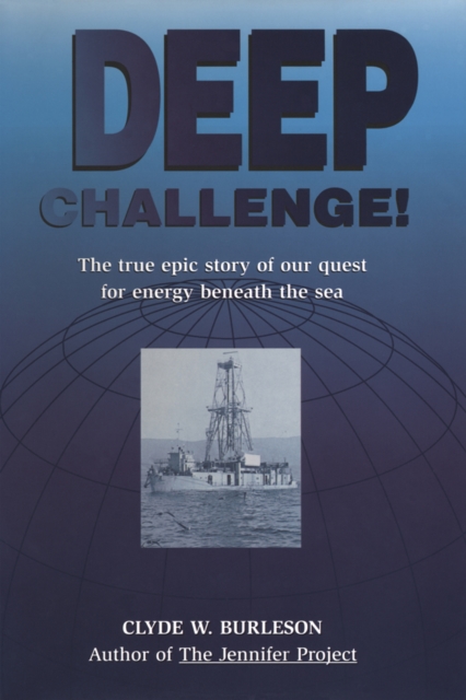 Deep Challenge: Our Quest for Energy Beneath the Sea, Hardback Book