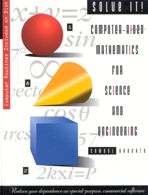 Solve It! : Computer-Aided Mathematics for Science and Engineering, Hardback Book