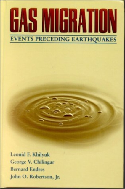 Gas Migration : Events Preceding Earthquakes, Hardback Book