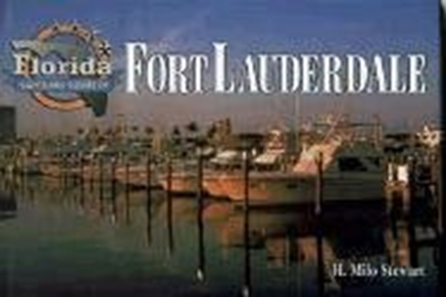 Florida Sights and Scenes of Fort Lauderdale, Hardback Book