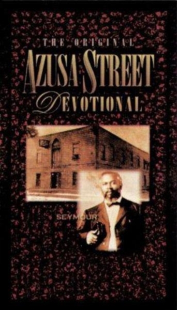 The Original Azusa Street Devotional, Paperback / softback Book