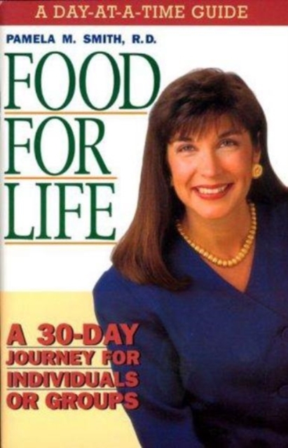 Food for Life : A Day-at-A-Time Guide, Paperback / softback Book