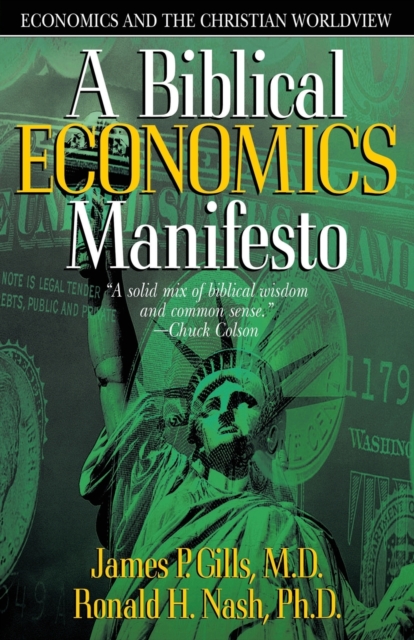 A Biblical Economics Manifesto : Economics and the Christian Worldview, Paperback / softback Book