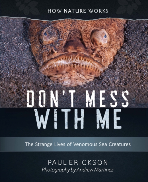 Don't Mess with Me : The Strange Lives of Venomous Sea Creatures, EPUB eBook